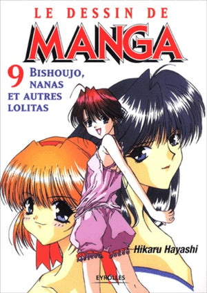 Le Dessin de manga, tome 9 : Bishoujo, nanas et autres lolitas