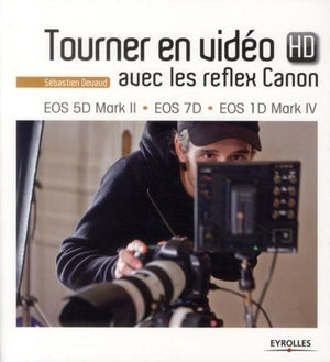 Tourner en vidéo HD avec les reflex Canon