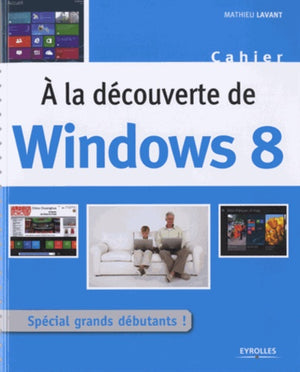 A la découvertre de Windows 8. Spécial grands débutants !