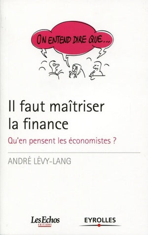 Il faut maîtriser la finance