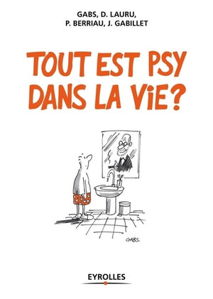 Tout est psy dans la vie ?