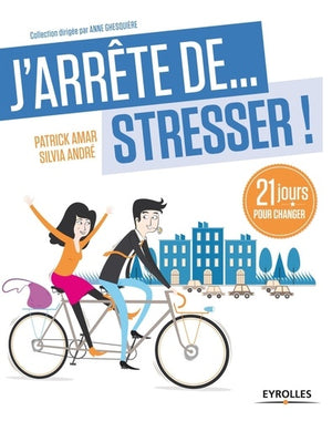 J'arrête de stresser ! 21 jours pour changer