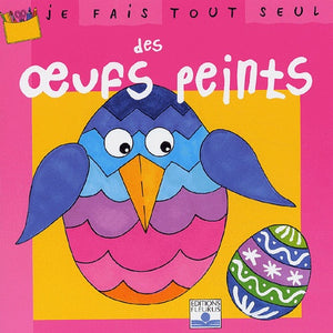 Je fais tout seul des oeufs peints