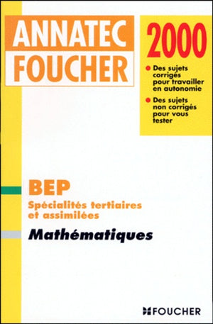 Mathématiques BEP Spécialités Tertiaires et Assimilées. Édition 2000