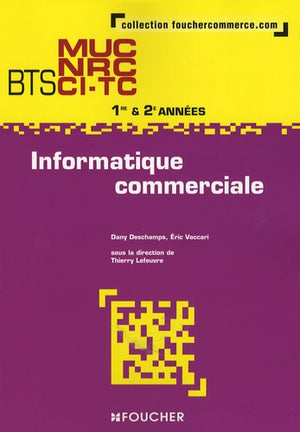 Informatique commerciale BTS MUC NRC CI-TC 1e et 2e années