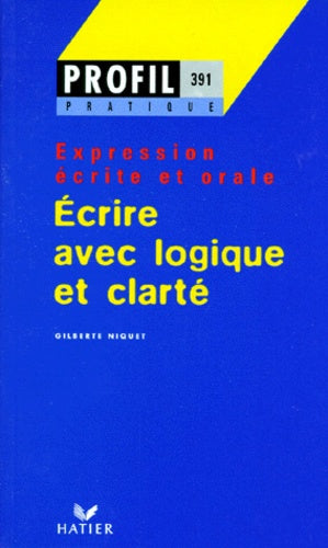 Ecrire avec logique et clarté, expression écrite et orale