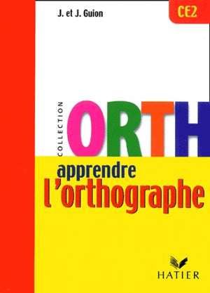 Apprendre l'orthographe - CE2