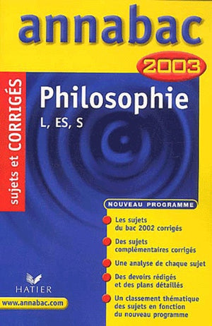 Philosophie : Baccalauréats L - ES - S, sujets et corrigés 2003