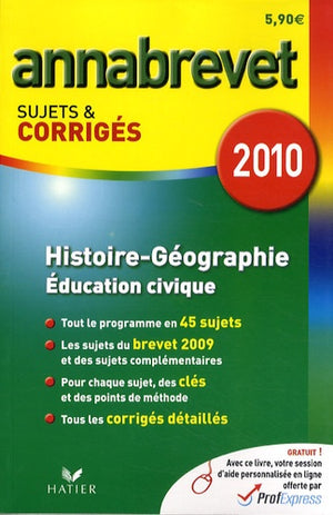 Histoire-géographie, éducation civique: Sujets et corrigés 2010