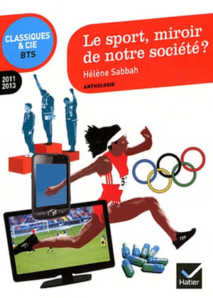 Le sport, miroir de notre société ?: Anthologie. 2011/2013