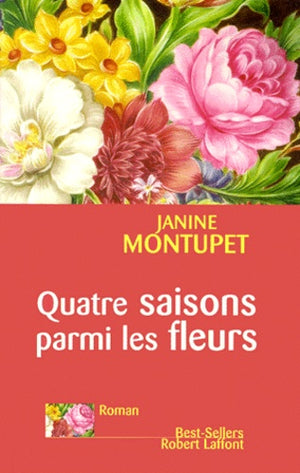 Quatre saisons parmi les fleurs