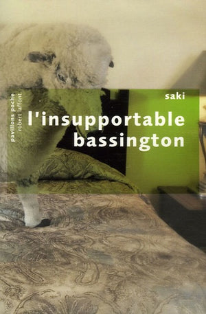 L'insupportable Bassington: suivi de quatre nouvelles inédites