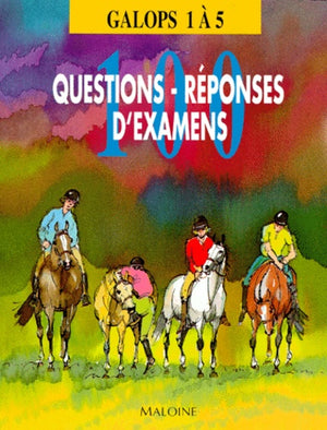 100 questions réponses d'examens, galops 1 à 5