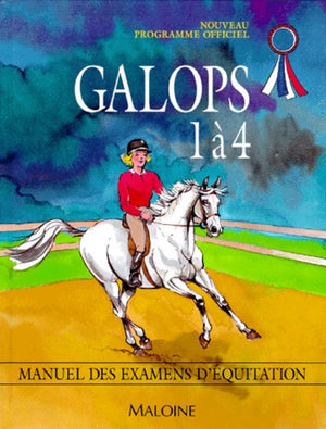 Galops 1 A 4. Manuel des examens d'équitation