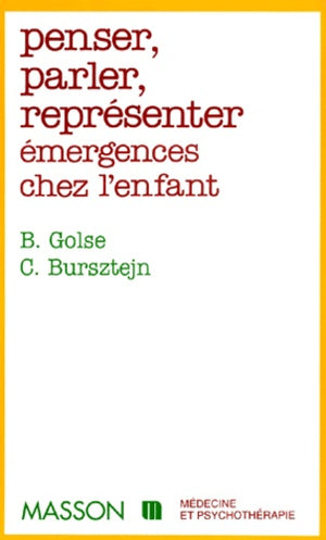 Penser, parler, représenter. Émergences chez l'enfant