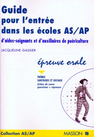 Guide pour l'entrée dans les écoles AS/AP d'aides-soignants et d'auxiliaires de puériculture : Épreuve orale