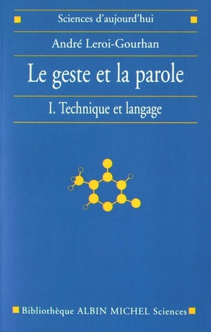 Le Geste et la Parole, tome 1 : Technique et Langage