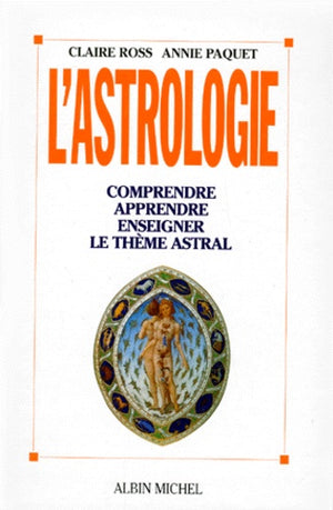 L'astrologie : comprendre, apprendre, enseigner le thème astral