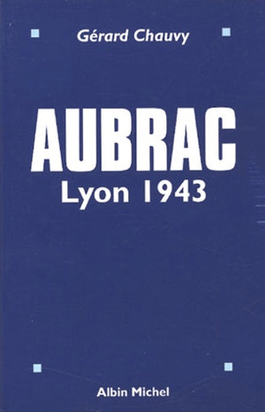 Aubrac, Lyon 1943