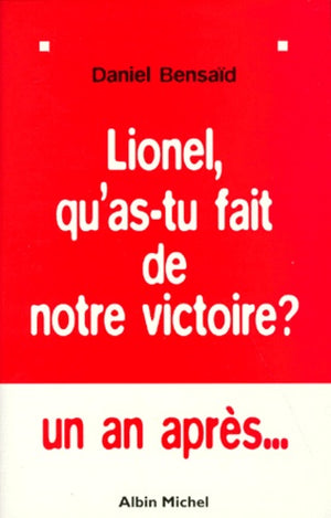 Lionel, qu'as-tu fait de notre victoire ? Un an après