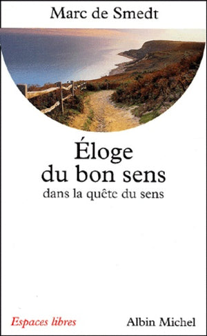 Eloge du bon sens dans la quête de sens