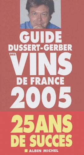 Guide Dussert-Gerber des vins de France 2005