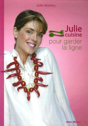 Julie cuisine pour garder la ligne