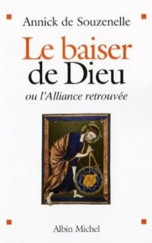 Le baiser de Dieu ou l'Alliance retrouvée