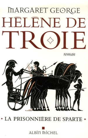 Hélène de Troie - tome 1: La prisonnière de Sparte