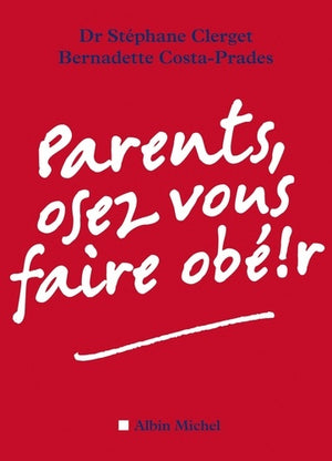 Parents, osez vous faire obéir