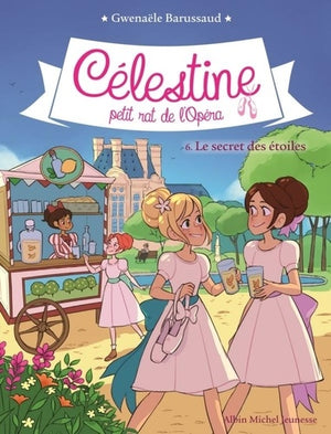 Le secret des étoiles - Célestine, Petit Rat de l'Opéra - Tome 6