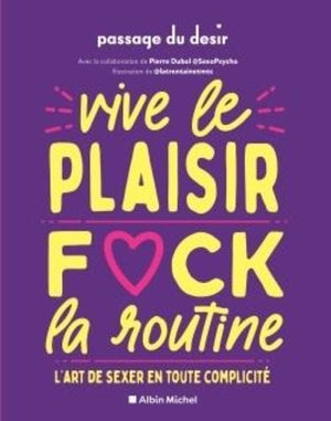 Vive le plaisir, f*ck la routine