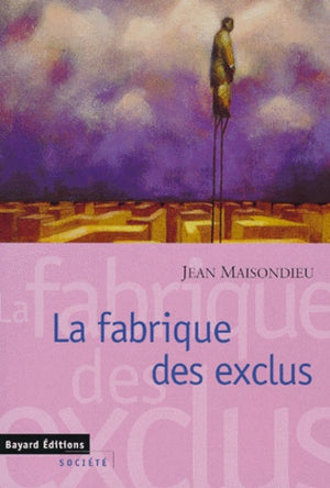 La fabrique des exclus