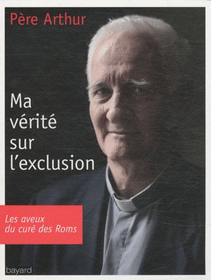 Ma vérité sur l'exclusion