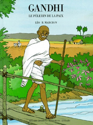 Gandhi, le pèlerin de la paix