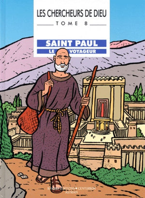 Les chercheurs de Dieu, tome 8 : Saint Paul, le voyageur