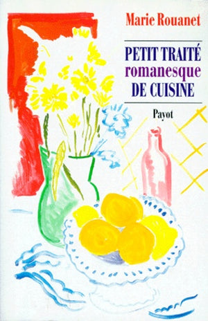 Petit traité romanesque de cuisine