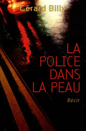 La police dans la peau