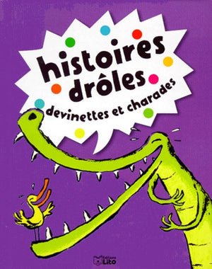 Histoires Droles, Devinettes Et Charades. Tome 2