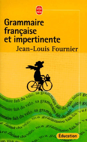 Grammaire française et impertinente