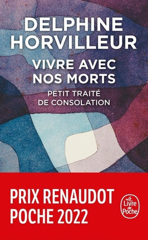 Vivre avec nos morts: Petit traité de consolation