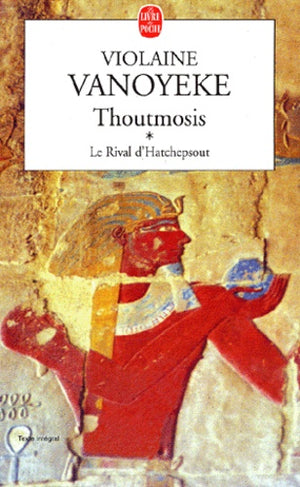 Thoutmosis, tome 1 : Le Rival d'Hatchepsout