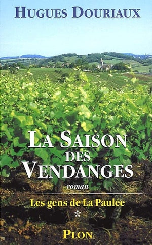 Les Gens de la Paulée, La Saison des vendanges