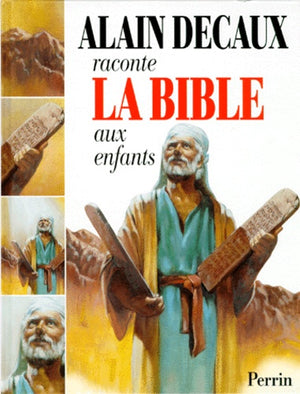 Alain Decaux raconte la Bible aux enfants: L'Ancien Testament