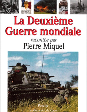 La Deuxième Guerre mondiale racontée par Pierre Miquel