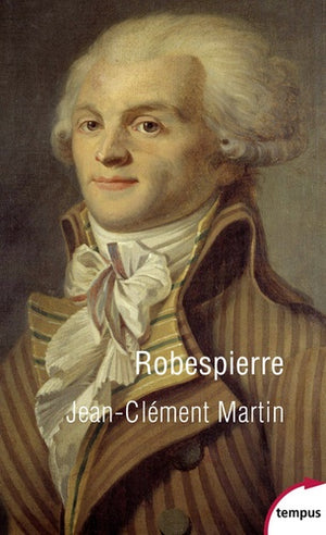 Robespierre: La fabrication d'un monde