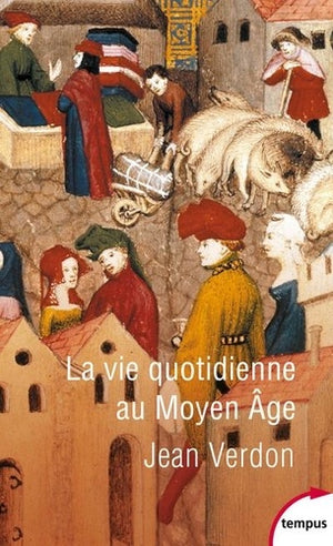 La vie quotidienne au Moyen Age