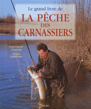 Le grand livre de la pêche des carnassiers