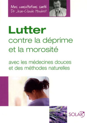 Lutter contre la déprime et la morosité