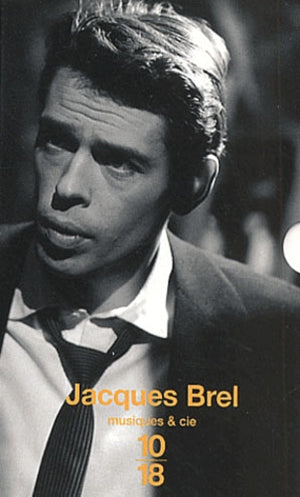 Tout Brel. Jacques Brel, Une Vie